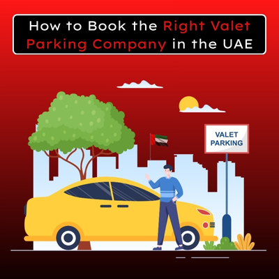 How to Book the Right Valet Parking Company in the UAE